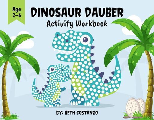 Dot Marker Dinosaur Activity Workbook for ages 2-6
