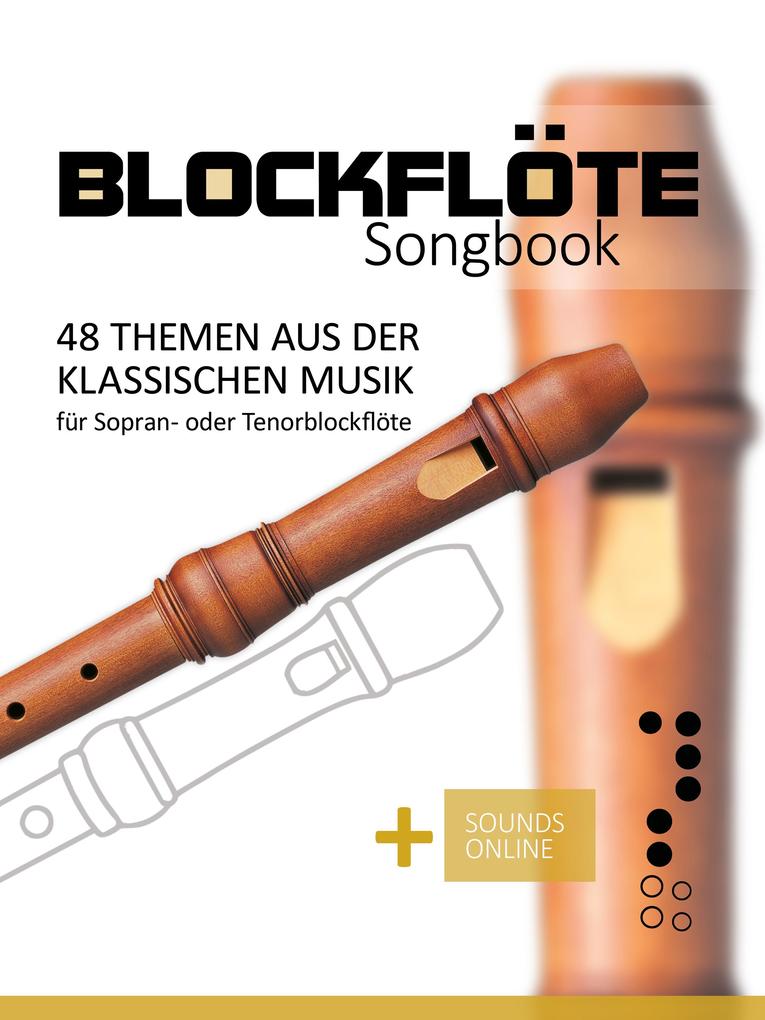 Blockflöte Songbook - 48 Themen aus der klassischen Musik