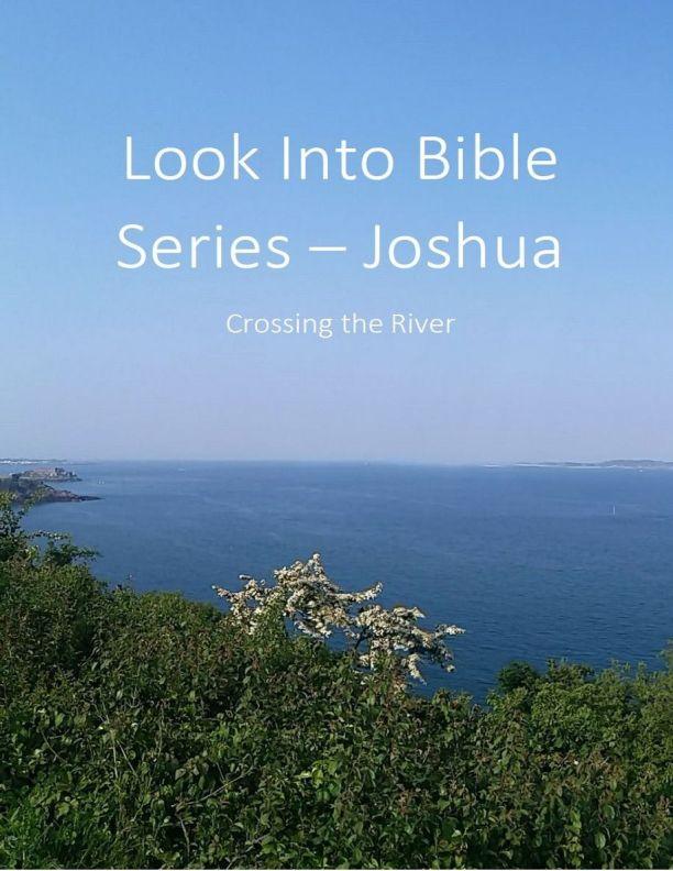 Look Into Bible Series - Joshua: Crossing the River