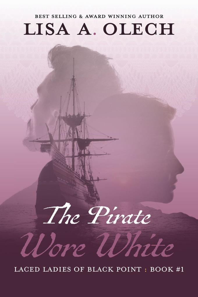 The Pirate Wore White (The Laced Ladies of Black Point #1)