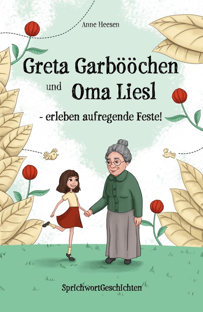 Greta Garbööchen und Oma Liesl - erleben aufregende Feste!