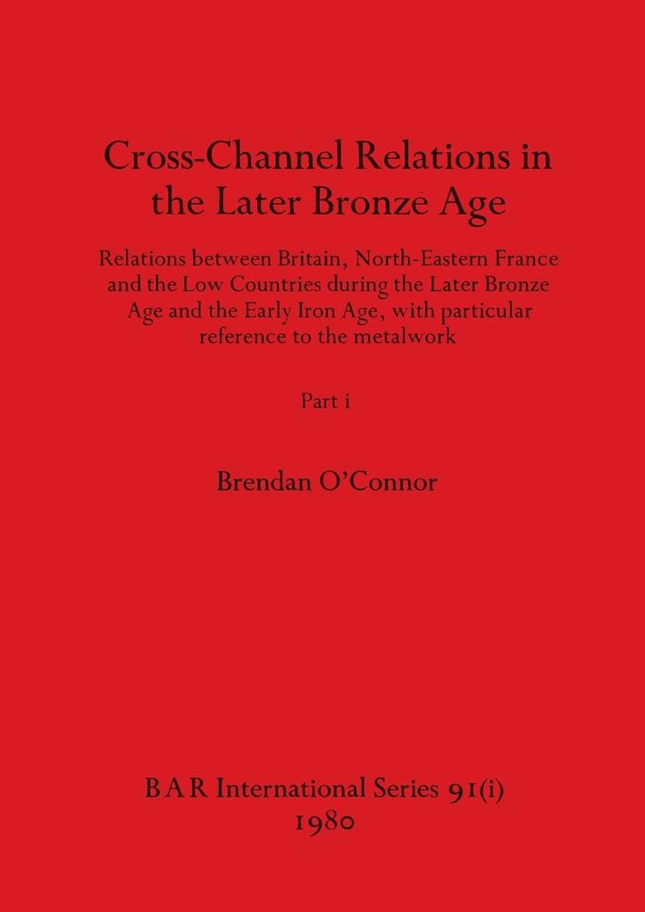 Cross-Channel Relations in the Later Bronze Age Part i
