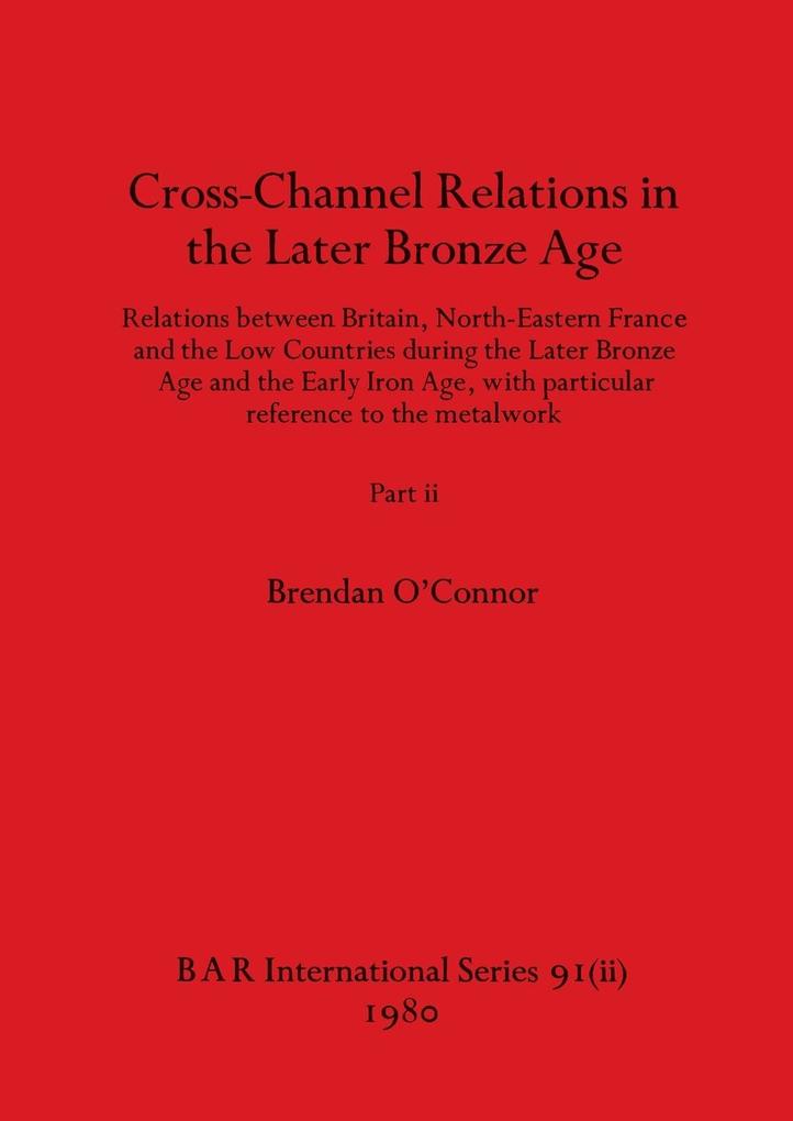 Cross-Channel Relations in the Later Bronze Age Part ii