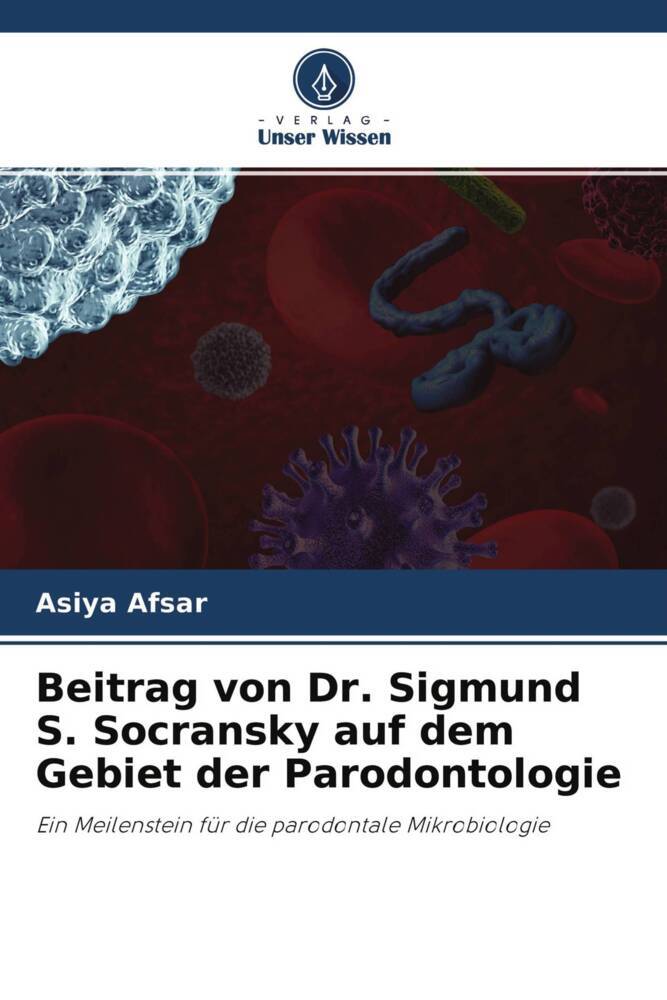 Beitrag von Dr. Sigmund S. Socransky auf dem Gebiet der Parodontologie