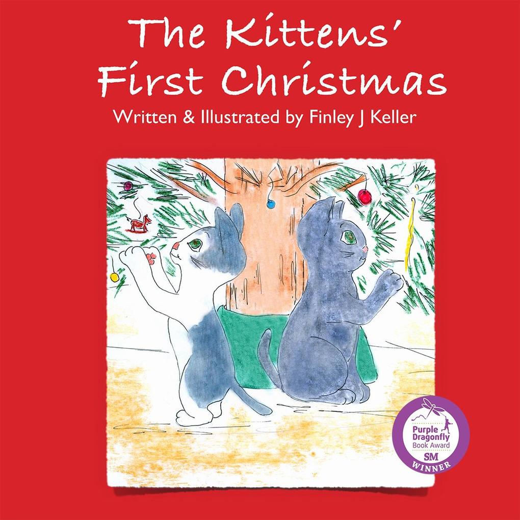 The Kittens‘ First Christmas (Mikey Greta & Friends Series)