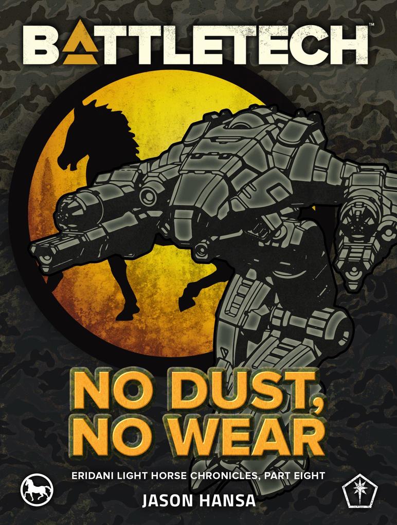 BattleTech: No Dust No Wear (Eridani Light Horse Chronicles Part Eight)