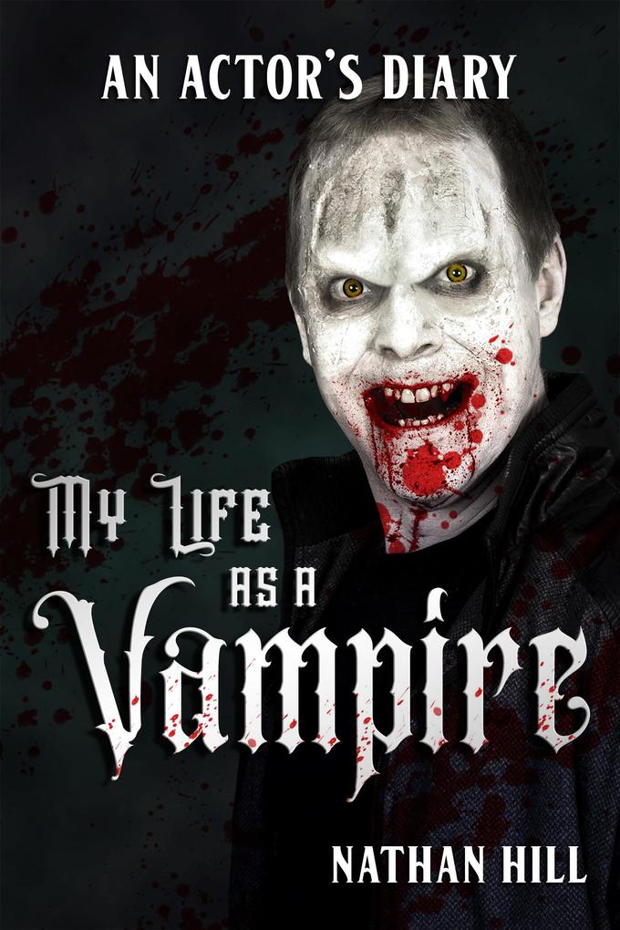 My Life as a Vampire: An Actor‘s Diary