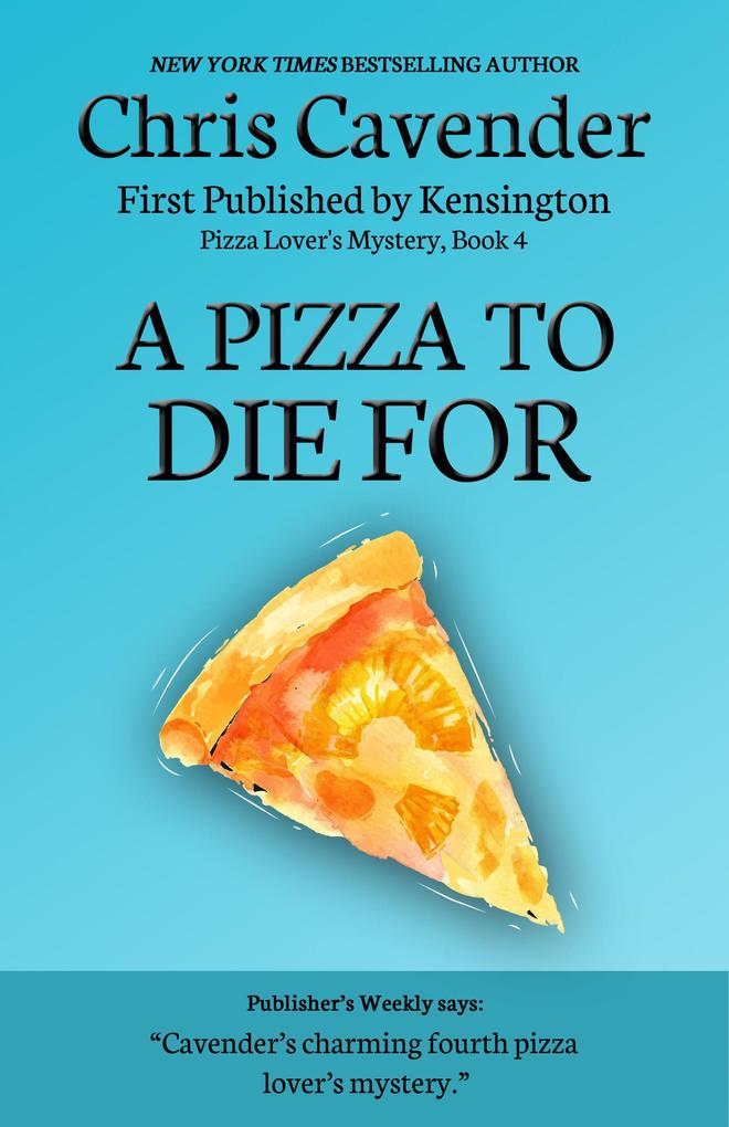 A Pizza To Die For (The Pizza Mysteries #4)