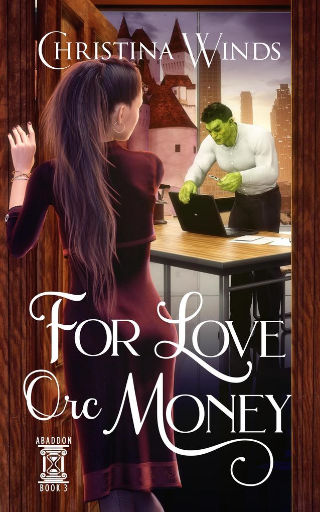 For Love Orc Money (Abaddon #3)