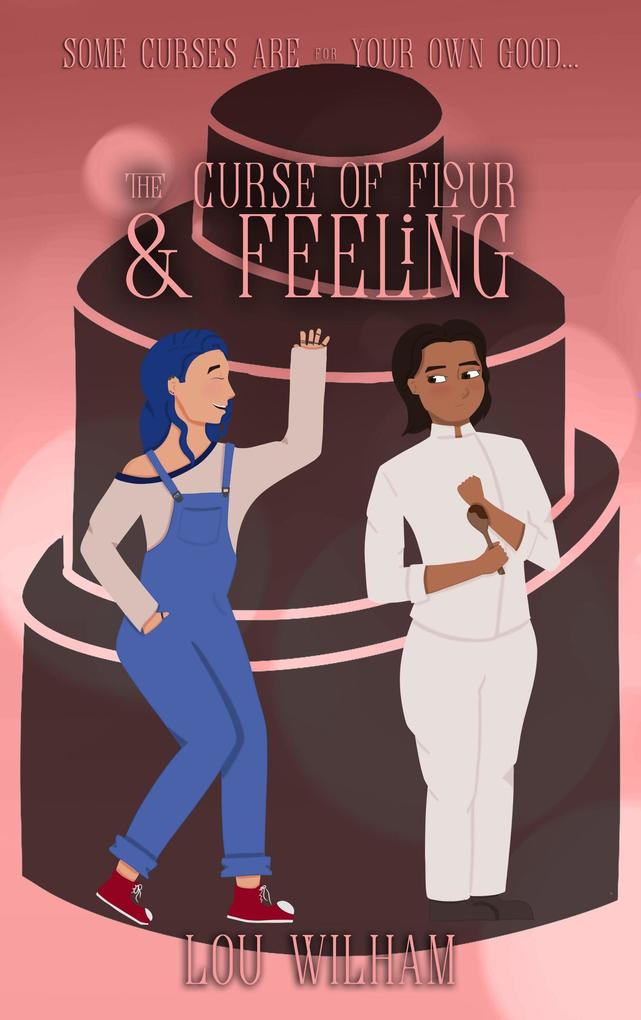 The Curse of Flour and Feeling (The Curse Collection)
