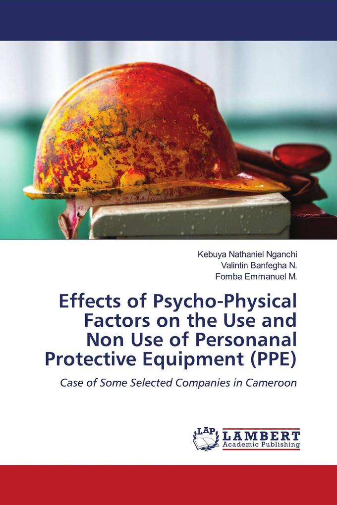 Effects of Psycho-Physical Factors on the Use and Non Use of Personanal Protective Equipment (PPE)