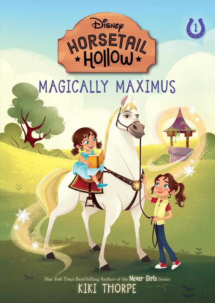 Magically Maximus: Princess Rapunzels Horse (Disneys Horsetail Hollow Book 1)
