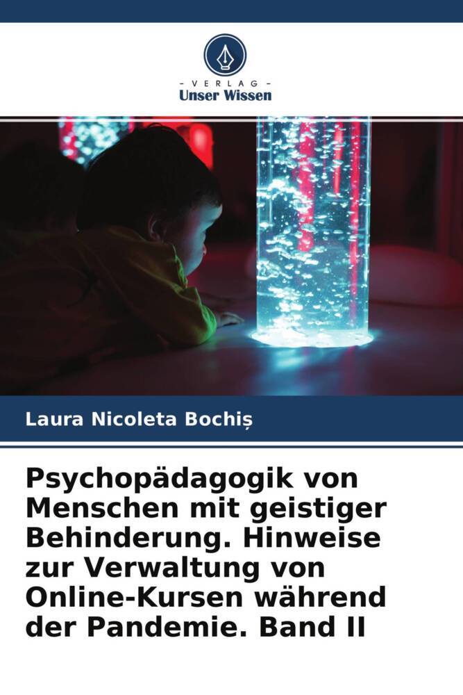 Psychopädagogik von Menschen mit geistiger Behinderung. Hinweise zur Verwaltung von Online-Kursen während der Pandemie. Band II