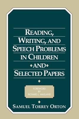 Reading Writing and Speech Problems in Children and Selected Papers