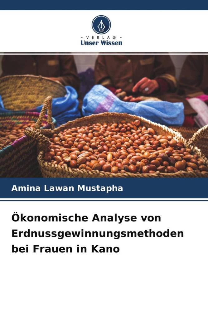 Ökonomische Analyse von Erdnussgewinnungsmethoden bei Frauen in Kano