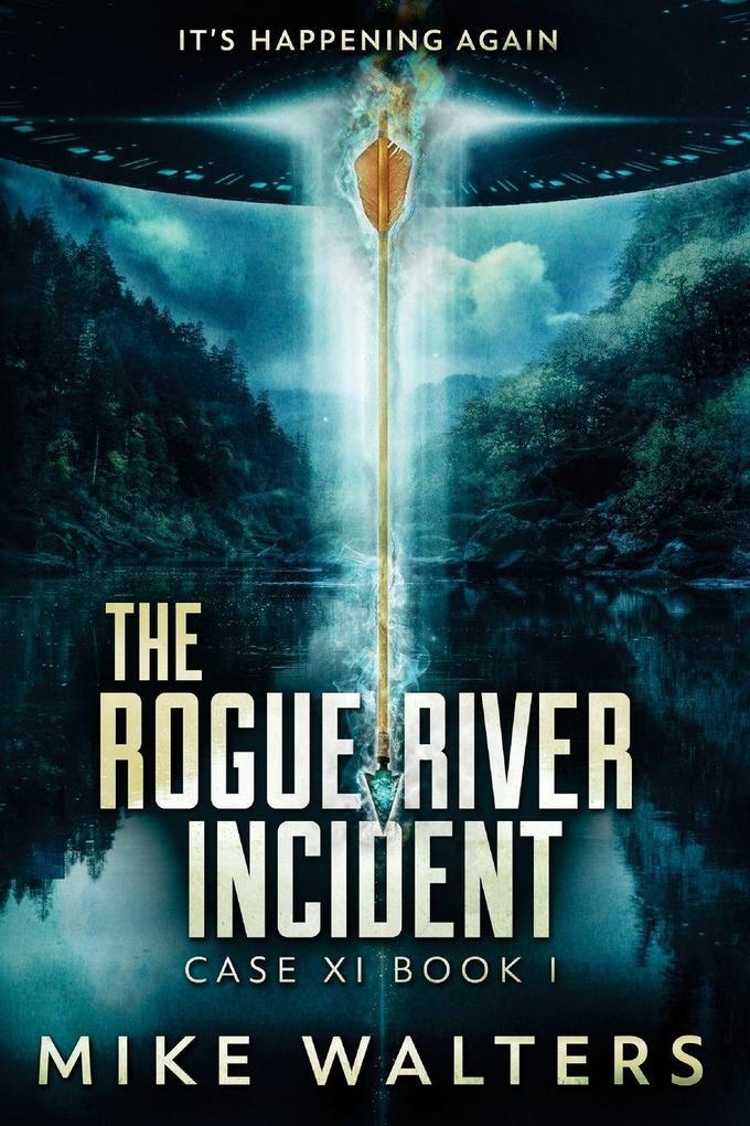 The Rogue River Incident Case XI Book I