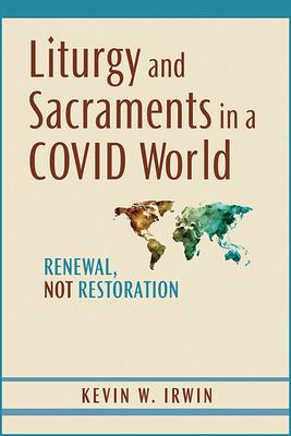 Liturgy and Sacraments in a Covid World
