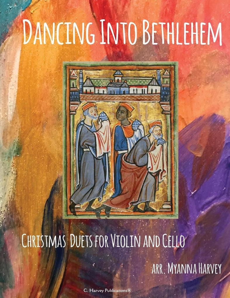 Dancing Into Bethlehem Christmas Duets for Violin and Cello