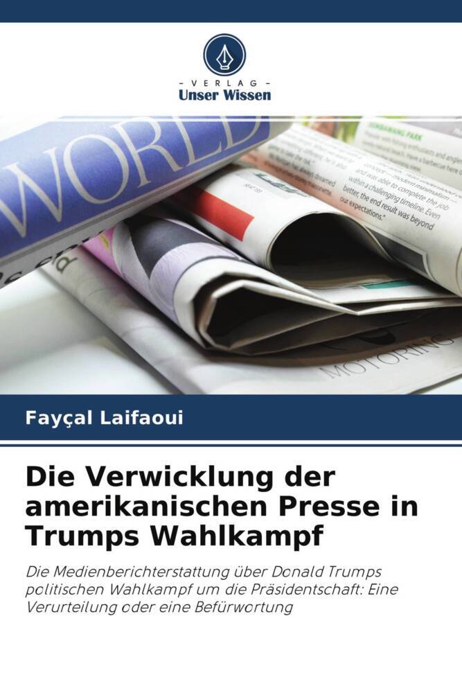 Die Verwicklung der amerikanischen Presse in Trumps Wahlkampf