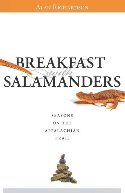 Breakfast with Salamanders: Seasons On The Appalachian Trail