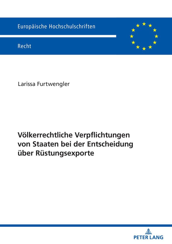 Völkerrechtliche Verpflichtungen von Staaten bei der Entscheidung über Rüstungsexporte