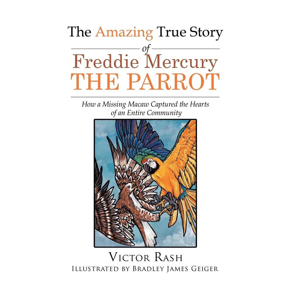 The Amazing True Story of Freddie Mercury The Parrot