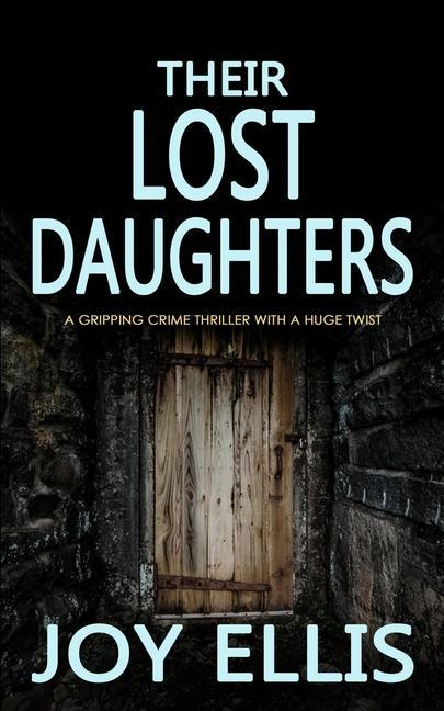 THEIR LOST DAUGHTERS a gripping crime thriller with a huge twist