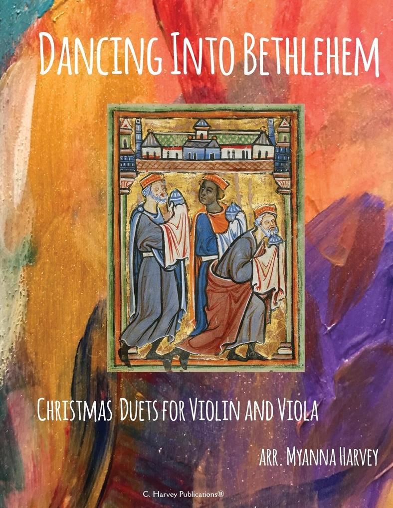 Dancing Into Bethlehem Christmas Duets for Violin and Viola