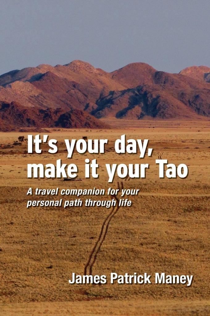 It‘s your day make it your Tao