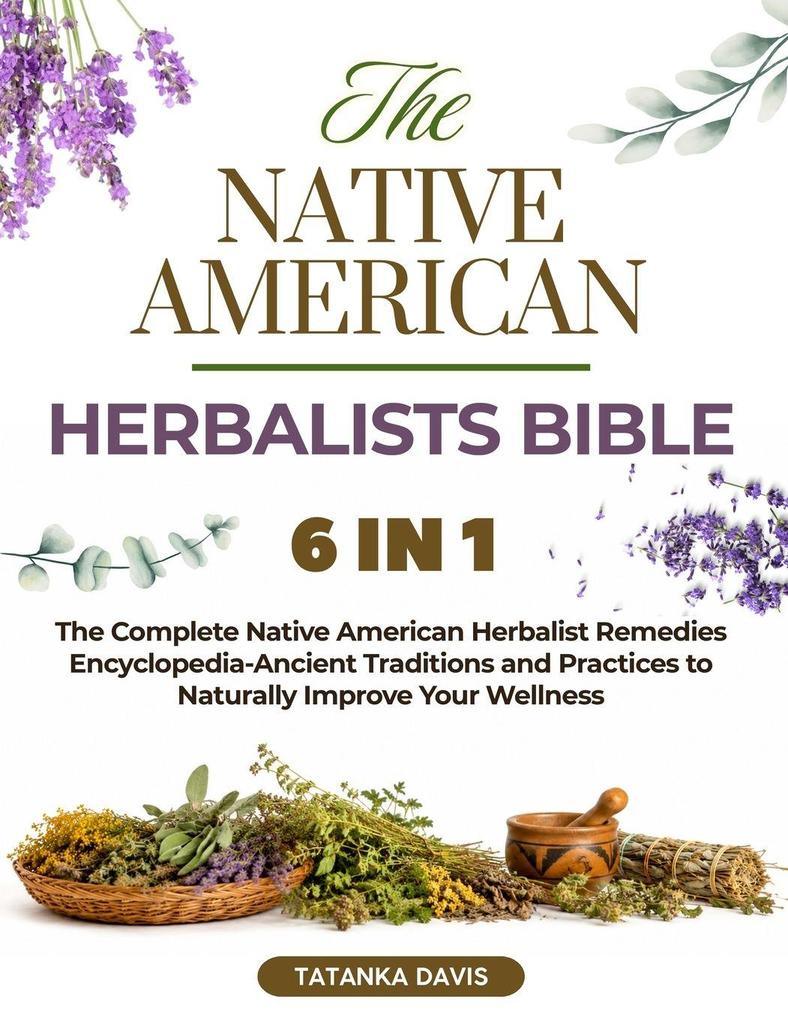 The Native American Herbalist's Bible