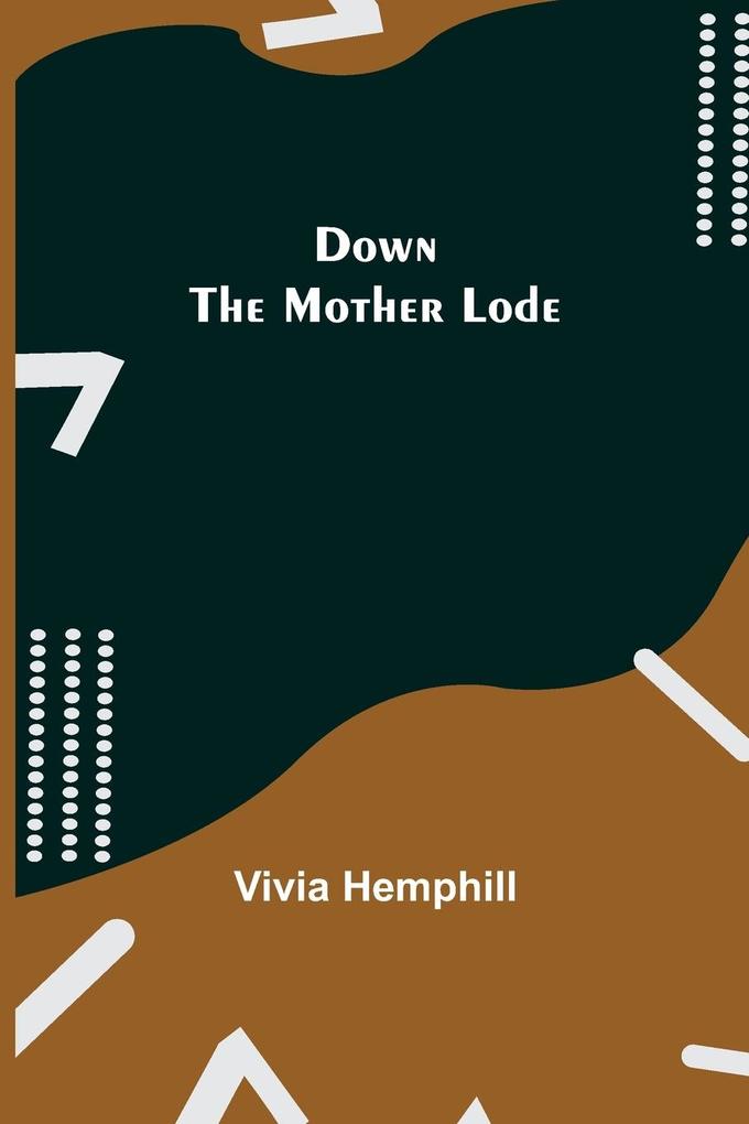 Down the Mother Lode