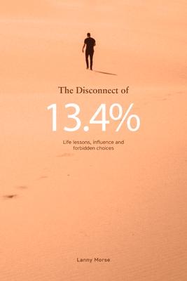 The Disconnect of 13.4%: Life Lessons Influence and Forbidden Choices