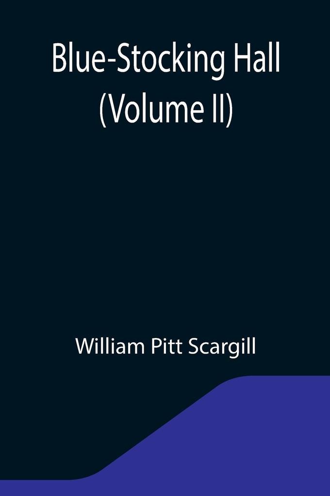 Blue-Stocking Hall (Volume II)