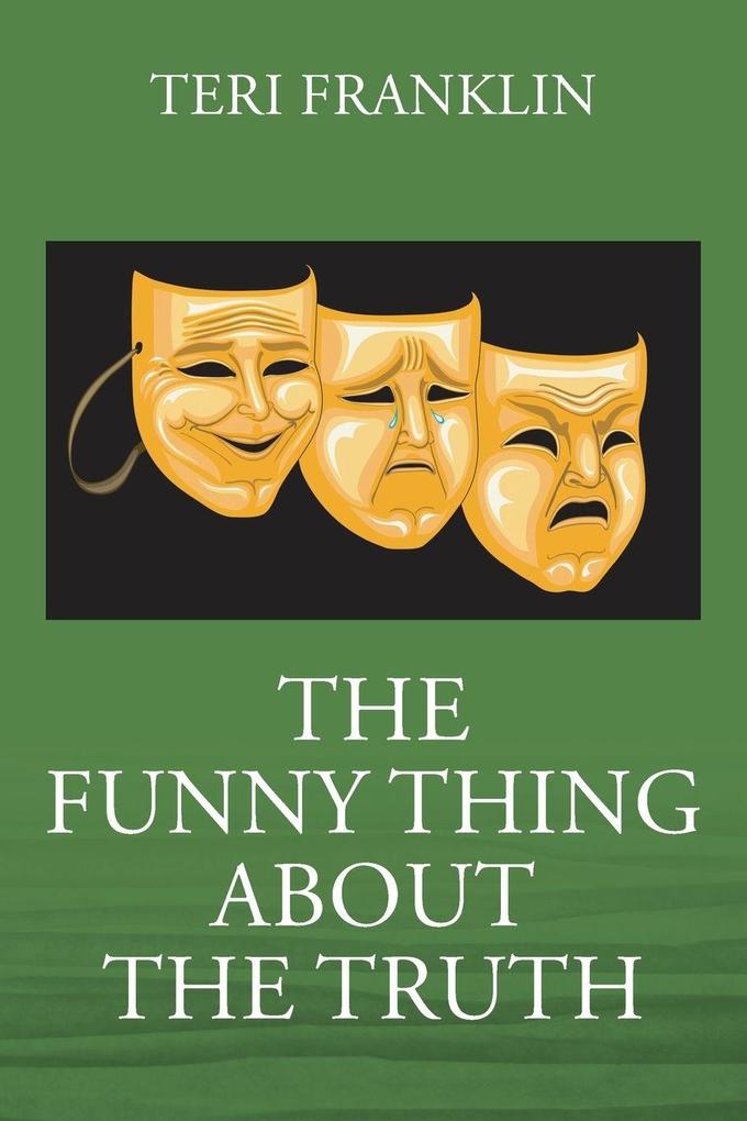The Funny Thing about the Truth