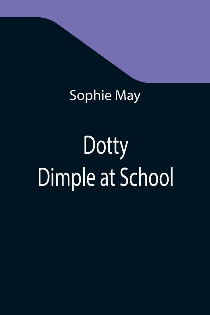 Dotty Dimple at School