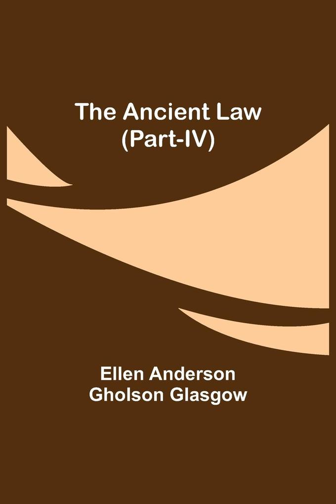 The Ancient Law (Part-IV)
