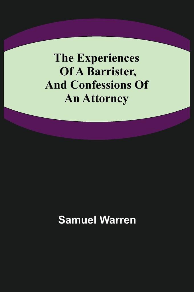 The Experiences of a Barrister and Confessions of an Attorney