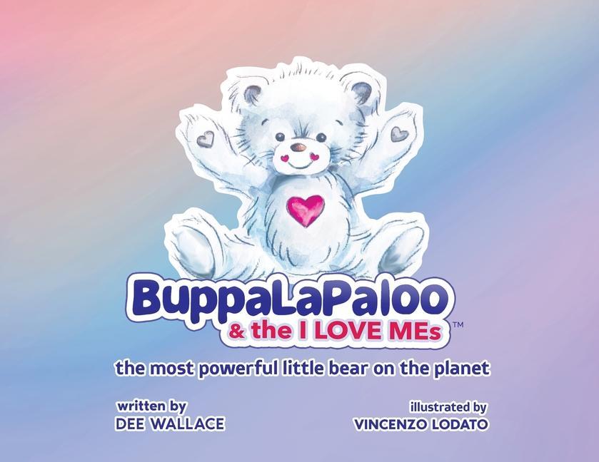 BuppaLaPaloo & The  MEs: The most powerful little bear on the planet