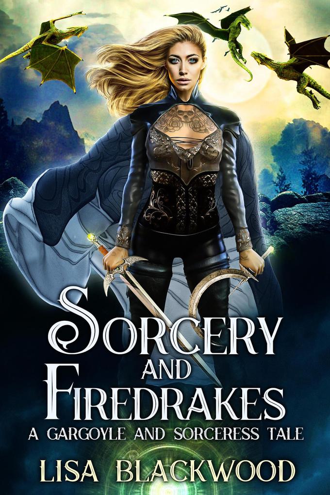 Sorcery and Firedrakes (A Gargoyle and Sorceress Tale #7)