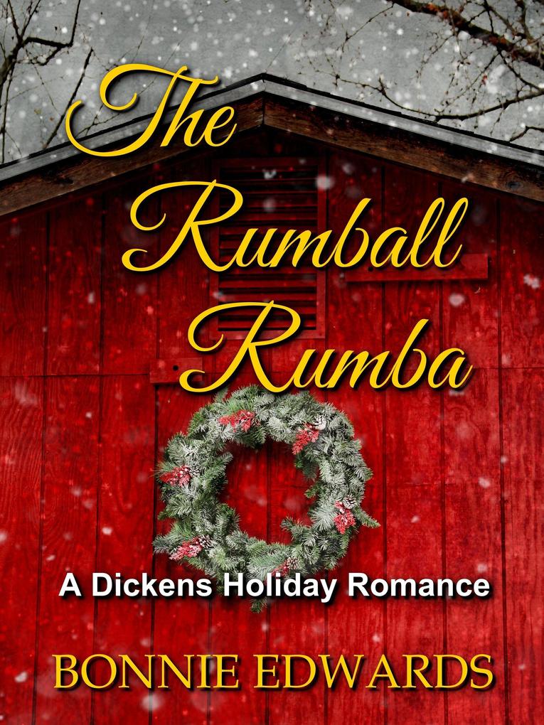 The Rumball Rumba: A Dickens Holiday Romance (Dance of Love)