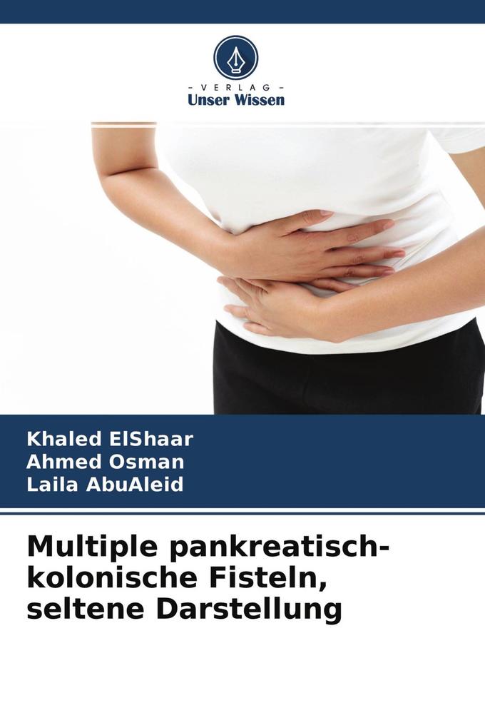 Multiple pankreatisch-kolonische Fisteln seltene Darstellung