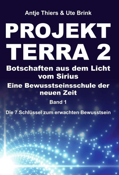 Image of PROJEKT TERRA 2 - Botschaften aus dem Licht vom Sirius - Eine Bewusstseinsschule der neuen Zeit