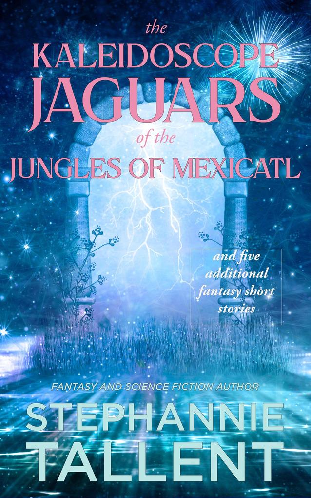 The Kaleidoscope Jaguars of the Jungles of Mexicatl