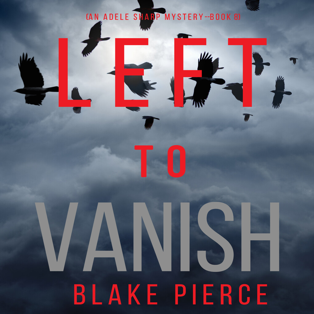 Left to Vanish (An Adele Sharp Mystery‘Book Eight)