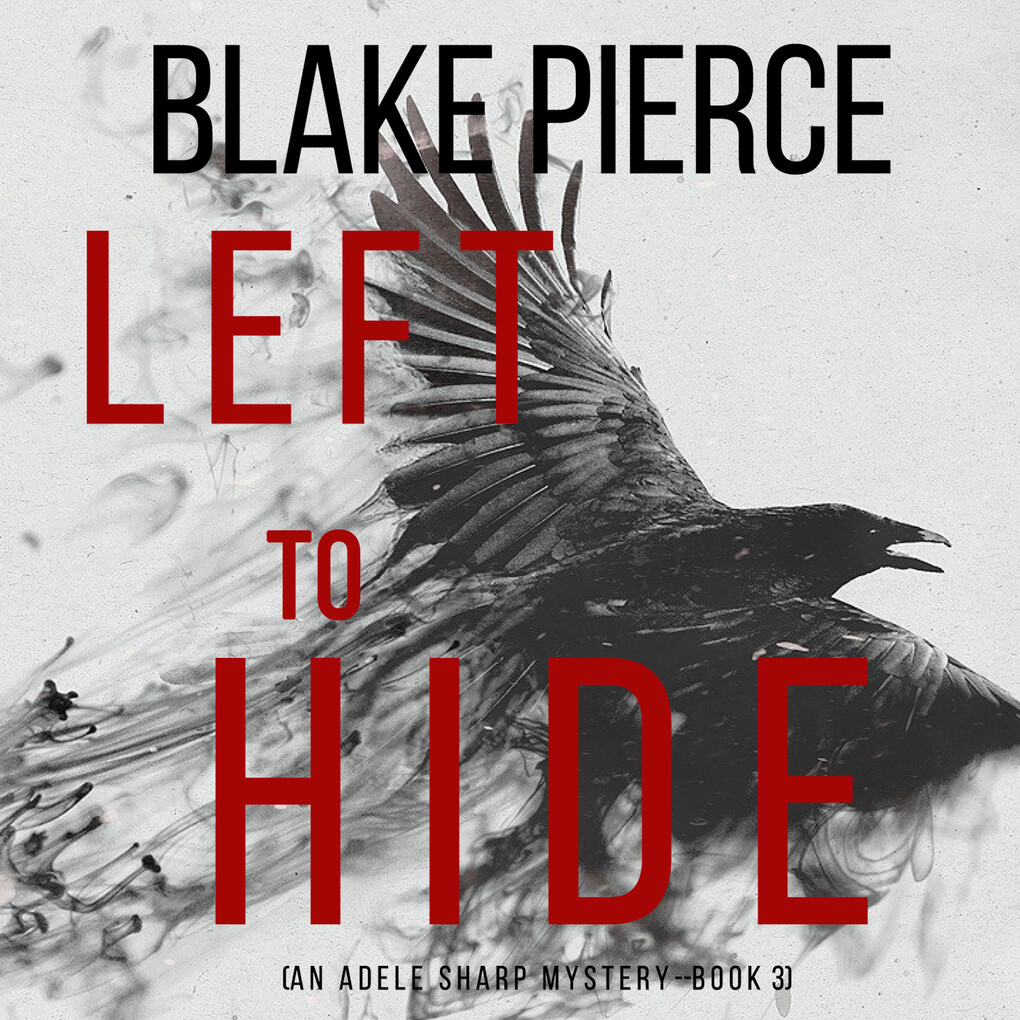 Left To Hide (An Adele Sharp Mystery‘Book Three)