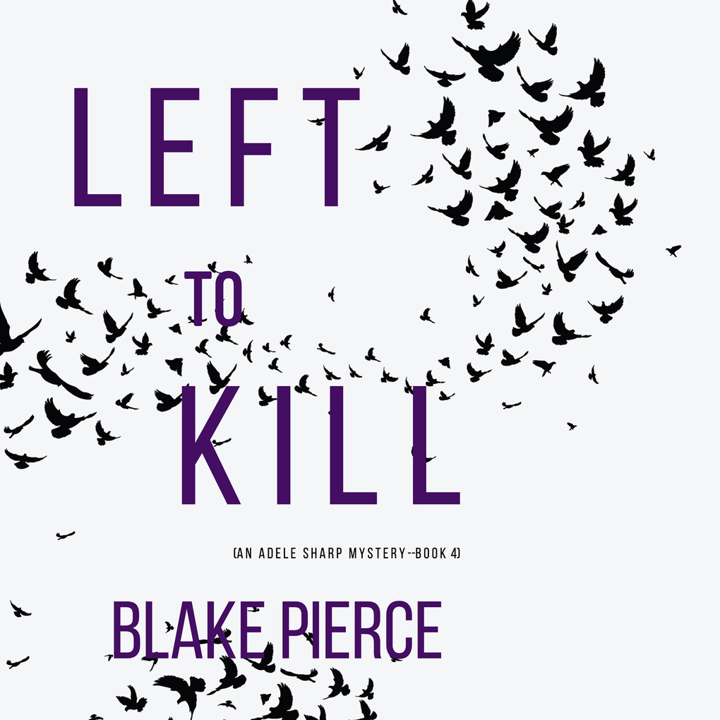 Left To Kill (An Adele Sharp Mystery‘Book Four)