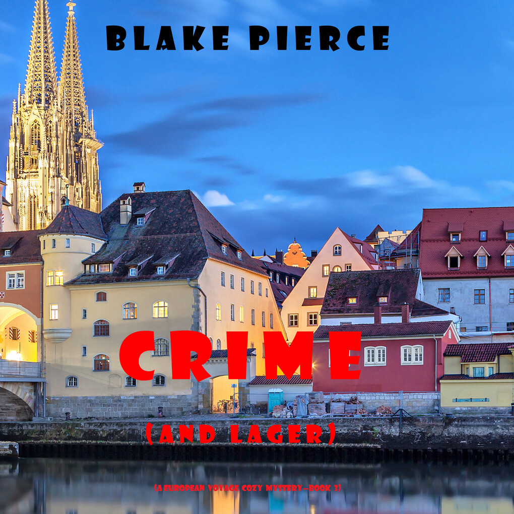 Crime (and Lager) (A European Voyage Cozy Mystery‘Book 3)