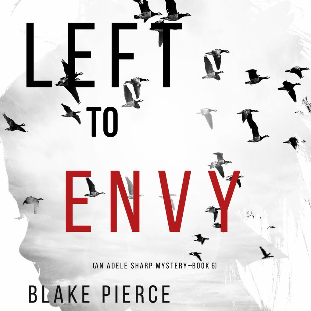 Left to Envy (An Adele Sharp MysteryBook Six)