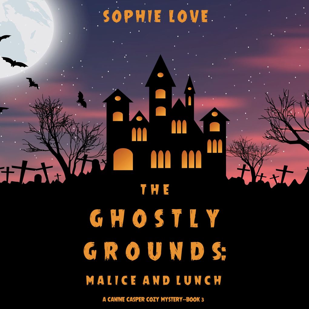 The Ghostly Grounds: Malice and Lunch (A Canine Casper Cozy MysteryBook 3)