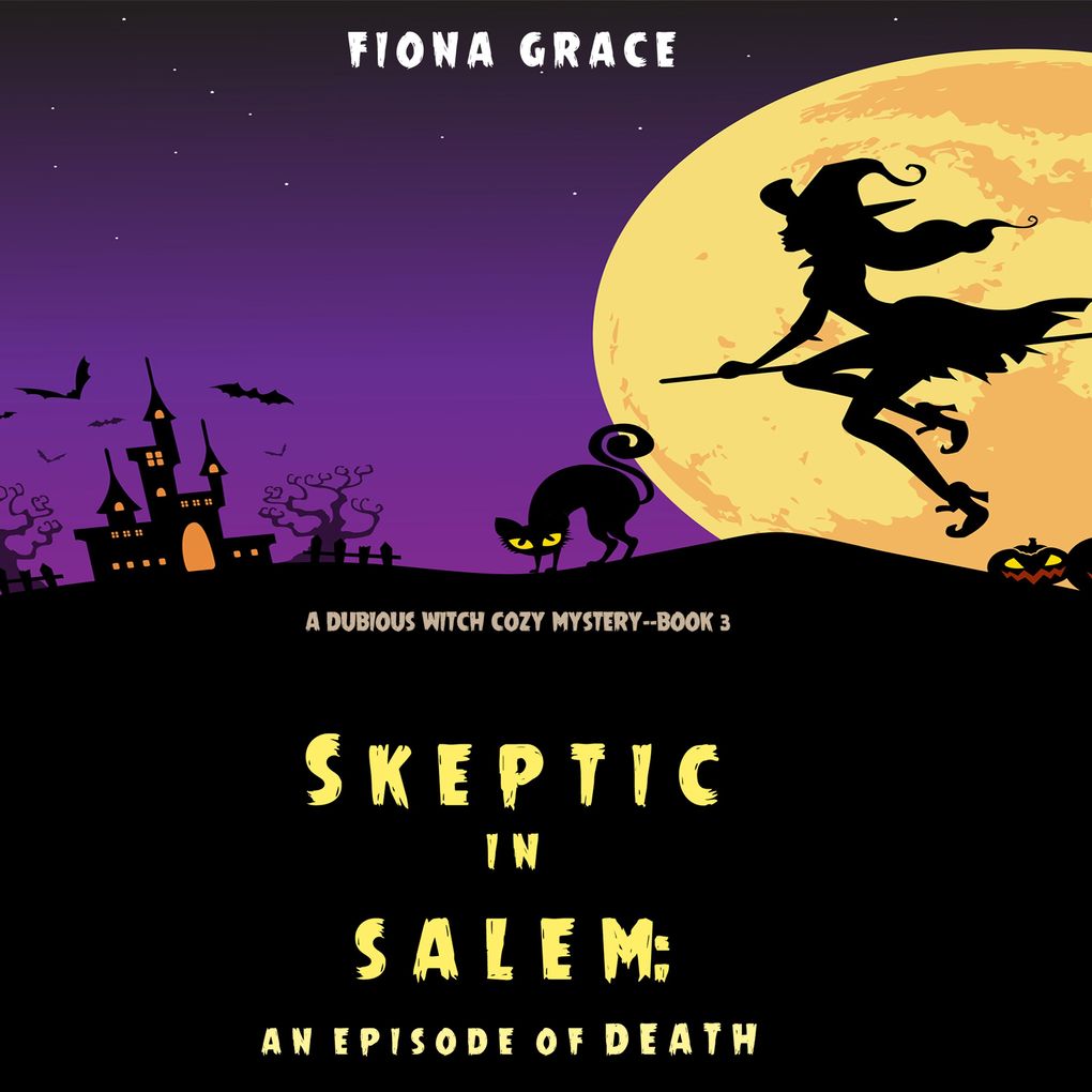 Skeptic in Salem: An Episode of Death (A Dubious Witch Cozy MysteryBook 3)